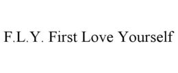 F.L.Y. FIRST LOVE YOURSELF trademark