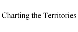 CHARTING THE TERRITORIES trademark