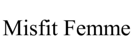MISFIT FEMME trademark