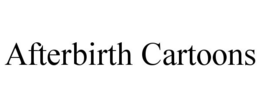 AFTERBIRTH CARTOONS trademark