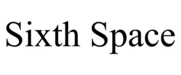 SIXTH SPACE trademark