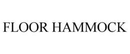FLOOR HAMMOCK trademark