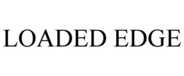 LOADED EDGE trademark