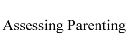 ASSESSING PARENTING trademark