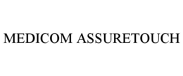 MEDICOM ASSURETOUCH trademark