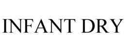 INFANT DRY trademark