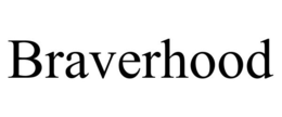 BRAVERHOOD trademark