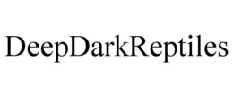 DEEPDARKREPTILES trademark