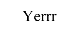 YERRR trademark