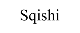 SQISHI trademark