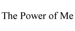 THE POWER OF ME trademark