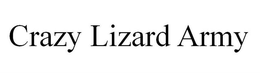 CRAZY LIZARD ARMY trademark