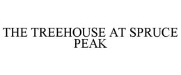 THE TREEHOUSE AT SPRUCE PEAK trademark