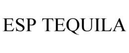 ESP TEQUILA trademark