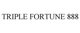 TRIPLE FORTUNE 888 trademark