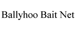 BALLYHOO BAIT NET trademark