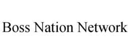 BOSS NATION NETWORK trademark