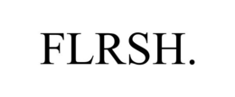 FLRSH. trademark