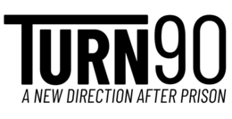 TURN90 A NEW DIRECTION AFTER PRISON trademark