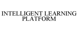 INTELLIGENT LEARNING PLATFORM trademark