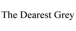 THE DEAREST GREY trademark