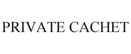 PRIVATE CACHET trademark
