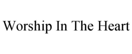 WORSHIP IN THE HEART trademark