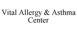 VITAL ALLERGY & ASTHMA CENTER trademark