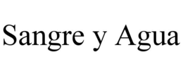 SANGRE Y AGUA trademark