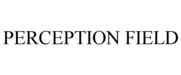 PERCEPTION FIELD trademark