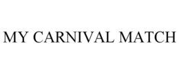 MY CARNIVAL MATCH trademark