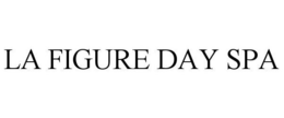 LA FIGURE DAY SPA trademark