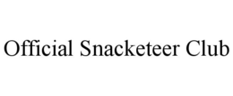 OFFICIAL SNACKETEER CLUB trademark