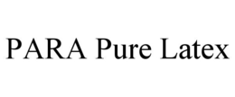 PARA PURE LATEX trademark