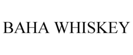 BAHA WHISKEY trademark