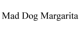 MAD DOG MARGARITA trademark
