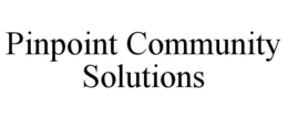 PINPOINT COMMUNITY SOLUTIONS trademark