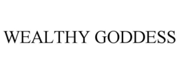 WEALTHY GODDESS trademark