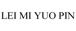 LEI MI YUO PIN trademark