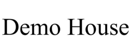 DEMO HOUSE trademark