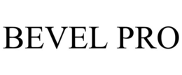 BEVEL PRO trademark