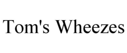 TOM'S WHEEZES trademark
