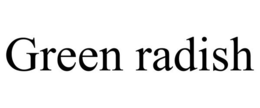 GREEN RADISH trademark