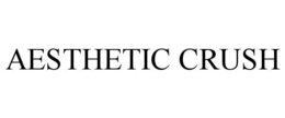AESTHETIC CRUSH trademark