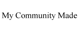 MY COMMUNITY MADE trademark