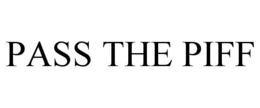 PASS THE PIFF trademark