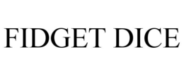 FIDGET DICE trademark
