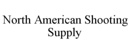 NORTH AMERICAN SHOOTING SUPPLY trademark