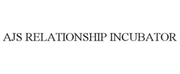 AJS RELATIONSHIP INCUBATOR trademark