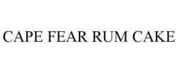 CAPE FEAR RUM CAKE trademark
